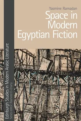 Spațiul în ficțiunea egipteană modernă - Space in Modern Egyptian Fiction