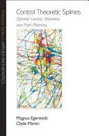 Spline teoretice de control: Control optim, statistică și planificarea căilor - Control Theoretic Splines: Optimal Control, Statistics, and Path Planning