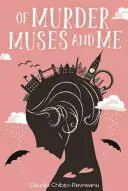 Despre crimă, muze și mine - Of Murder, Muses and Me