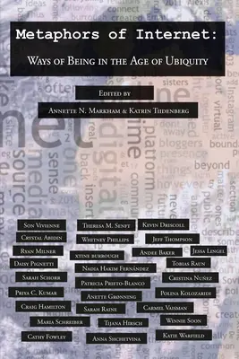 Metafore ale internetului: Moduri de a fi în era ubicuității (Ways of Being in the Age of Ubiquity) - Metaphors of Internet: Ways of Being in the Age of Ubiquity