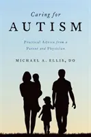 Grija pentru autism: Sfaturi practice de la un părinte și medic - Caring for Autism: Practical Advice from a Parent and Physician