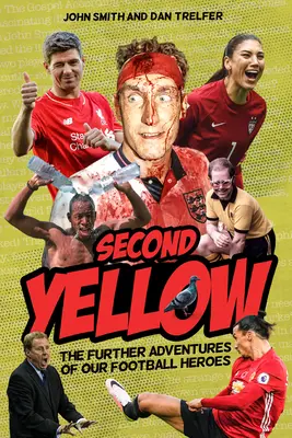 Al doilea galben: Mai multe aventuri ale eroilor noștri fotbaliști - The Second Yellow: More Adventures of Our Footballing Heroes
