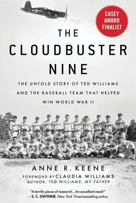 The Cloudbuster Nine: The Untold Story of Ted Williams and the Baseball Team That Helped Win World War II (Povestea neștiută a lui Ted Williams și a echipei de baseball care a contribuit la câștigarea celui de-al Doilea Război Mondial) - The Cloudbuster Nine: The Untold Story of Ted Williams and the Baseball Team That Helped Win World War II