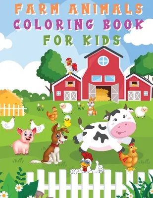 Carte de colorat cu animale de fermă pentru copii: Pagini de colorat distractive și drăguțe - cal, porc, vacă și multe altele pentru băieți, fete, grădiniță, copii mici, preșcolari - Farm Animals Coloring Book for Kids: Fun and Cute Coloring Pages - Horse, Pig, Cow, and Many More for Boys, Girls, Kindergarten, Toddlers, Preschooler