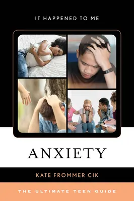 Anxietatea: Ghidul final al adolescenților - Anxiety: The Ultimate Teen Guide