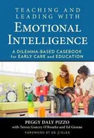 Predarea și conducerea cu inteligență emoțională: O carte de caz bazată pe dileme pentru îngrijirea și educația timpurie - Teaching and Leading with Emotional Intelligence: A Dilemma-Based Casebook for Early Care and Education