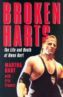 Broken Harts: Viața și moartea lui Owen Hart - Broken Harts: The Life and Death of Owen Hart