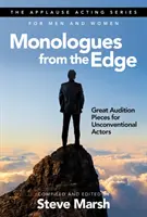Monologuri de la margine: piese de audiție excelente pentru actori neconvenționali - Monologues from the Edge: Great Audition Pieces for Unconventional Actors