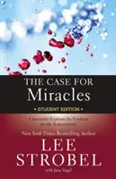 The Case for Miracles Student Edition: Un jurnalist explorează dovezile pentru supranatural - The Case for Miracles Student Edition: A Journalist Explores the Evidence for the Supernatural