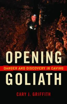 Deschiderea lui Goliat: Pericol și descoperire în peșteri - Opening Goliath: Danger and Discovery in Caving