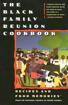 The Black Family Reunion Cookbook: Black Family Reunion Cookbook (Carte de bucate pentru reuniunea familiei negre) - The Black Family Reunion Cookbook: Black Family Reunion Cookbook