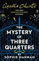 Misterul celor trei sferturi - Noul mister Hercule Poirot - Mystery of Three Quarters - The New Hercule Poirot Mystery