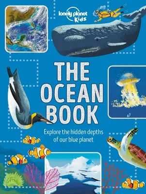 Cartea Oceanului: Explorează profunzimea ascunsă a planetei noastre albastre - The Ocean Book: Explore the Hidden Depth of Our Blue Planet