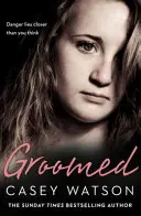Groomed - Pericolul se află mai aproape decât crezi - Groomed - Danger Lies Closer Than You Think
