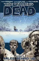 The Walking Dead Volumul 2: Miles Behind Us - The Walking Dead Volume 2: Miles Behind Us