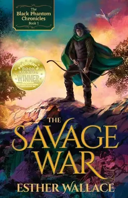 Războiul sălbatic: Cronicile Fantomei Negre (Cartea 1) - The Savage War: The Black Phantom Chronicles (Book 1)