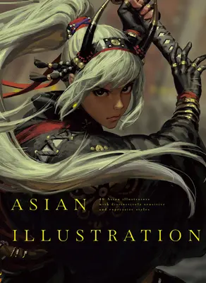 Ilustrație asiatică: 46 de ilustratori asiatici cu stiluri sensibil și expresiv distincte - Asian Illustration: 46 Asian Illustrators with Distinctively Sensitive and Expressive Styles
