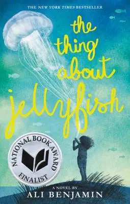Chestia cu meduzele (The Thing about Jellyfish) - The Thing about Jellyfish