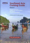 Ghid de croazieră în Asia de Sud-Est, volumul II: Indonezia și Timorul de Est Singapore, Peninsula de Vest, Malaezia, Thailanda de Vest, Papua, Noua Guinee și Palau - Southeast Asia Cruising Guide, Volume II: Indonesia & East Timor Singapore, West Peninsular, Malaysia, West Thailand, Papua, New Guinea and Palau