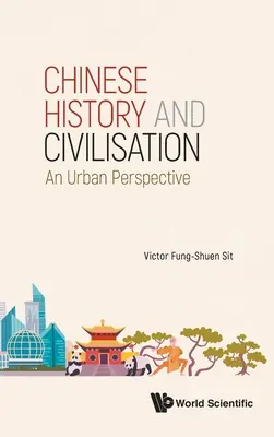 Istoria și civilizația chineză: O perspectivă urbană - Chinese History and Civilisation: An Urban Perspective