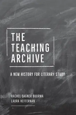 Arhiva didactică: O nouă istorie pentru studiul literar - The Teaching Archive: A New History for Literary Study