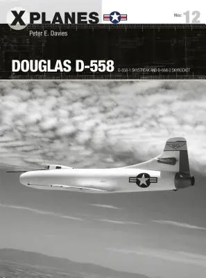 Douglas D-558: D-558-1 Skystreak și D-558-2 Skyrocket - Douglas D-558: D-558-1 Skystreak and D-558-2 Skyrocket