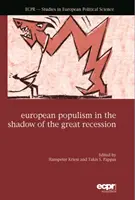 Populismul european în umbra Marii Recesiuni - European Populism in the Shadow of the Great Recession