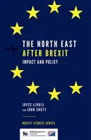 Nord-Estul după Brexit: Impact și politică - The North East After Brexit: Impact and Policy