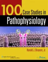 100 Case Studies in Pathophysiology [Cu CDROMCod de acces] - 100 Case Studies in Pathophysiology [With CDROMWith Access Code]