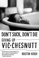 Don't Suck, Don't Die: Giving Up Vic Chesnutt