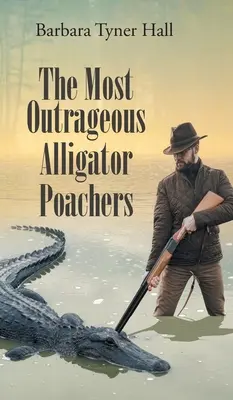 Cei mai scandaloși braconieri de aligatori - The Most Outrageous Alligator Poachers