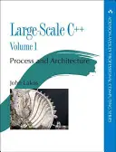 C++ la scară largă Volumul I: Proces și arhitectură - Large-Scale C++ Volume I: Process and Architecture