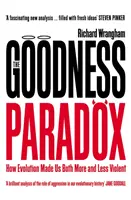 Goodness Paradox - How Evolution Made Us Both More and Less Violent