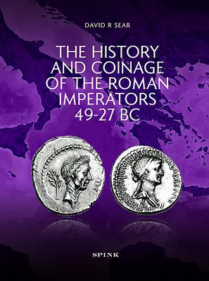 Istoria și monedele imperatorilor romani 49-27 î.Hr. - The History and Coinage of the Roman Imperators 49-27 BC