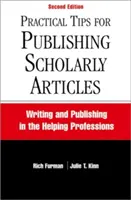Sfaturi practice pentru publicarea de articole științifice, ediția a doua: Scrierea și publicarea în profesiile de asistență - Practical Tips for Publishing Scholarly Articles, Second Edition: Writing and Publishing in the Helping Professions