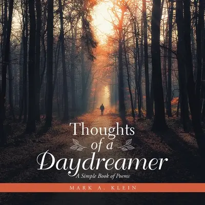 Gândurile unui visător cu ochii deschiși: O carte simplă de poezii - Thoughts of a Daydreamer: A Simple Book of Poems