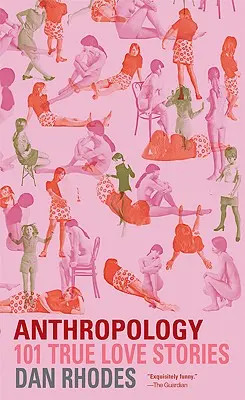 Antropologie: 101 povești adevărate de dragoste - Anthropology: 101 True Love Stories