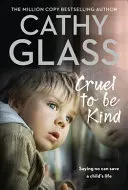 Cruel to Be Kind - A spune nu poate salva viața unui copil - Cruel to Be Kind - Saying No Can Save a Child's Life
