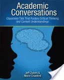 Conversații academice: Discuții în clasă care favorizează gândirea critică și înțelegerea conținutului - Academic Conversations: Classroom Talk That Fosters Critical Thinking and Content Understandings