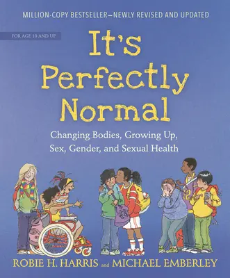 Este perfect normal: Schimbarea corpurilor, maturizarea, sexul, genul și sănătatea sexuală - It's Perfectly Normal: Changing Bodies, Growing Up, Sex, Gender, and Sexual Health