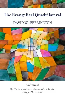 Cadrilaterul evanghelic: Mozaicul confesional al mișcării evanghelice britanice - The Evangelical Quadrilateral: The Denominational Mosaic of the British Gospel Movement