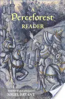 Un cititor Perceforest: Episoade selectate din Perceforest: Preistoria Britaniei lui Arthur - A Perceforest Reader: Selected Episodes from Perceforest: The Prehistory of Arthur's Britain