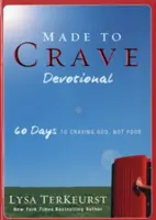 Made to Crave Devoțional: 60 de zile pentru a tânji după Dumnezeu, nu după mâncare - Made to Crave Devotional: 60 Days to Craving God, Not Food