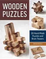 Puzzle-uri din lemn: 20 de puzzle-uri și jocuri de inteligență realizate manual - Wooden Puzzles: 20 Handmade Puzzles and Brain Teasers