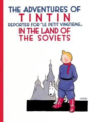Aventurile lui TinTin în Țara Sovietelor (The Adventures of TinTin in the Land of the Soviets) - The Adventures of TinTin in the Land of the Soviets