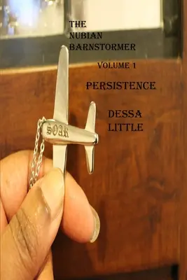 The Nubian Barnstormer Volumul 1 Persistență - The Nubian Barnstormer Volume 1 Persistence