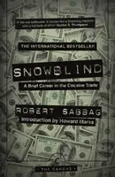 Snowblind - O scurtă carieră în comerțul cu cocaină - Snowblind - A Brief Career in the Cocaine Trade