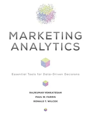 Analiza de marketing: Instrumente esențiale pentru decizii bazate pe date - Marketing Analytics: Essential Tools for Data-Driven Decisions