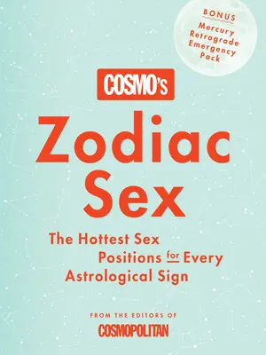 Cosmo's Zodiac Sex: Cele mai tari poziții sexuale pentru fiecare semn astrologic - Cosmo's Zodiac Sex: The Hottest Sex Positions for Every Astrological Sign