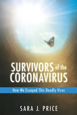 Supraviețuitori ai Coronavirusului: Cum am scăpat de acest virus mortal - Survivors Of The Coronavirus: How We Escaped This Deadly Virus